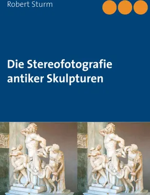 Produktbild von Die Stereofotografie antiker Skulpturen