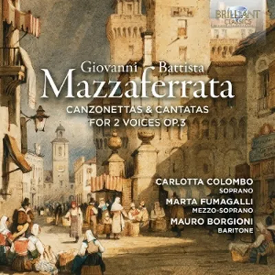 Obrázok produktu pre Mazzaferrata:Canzonettas&Cantatas for 2 Voic.Op.3