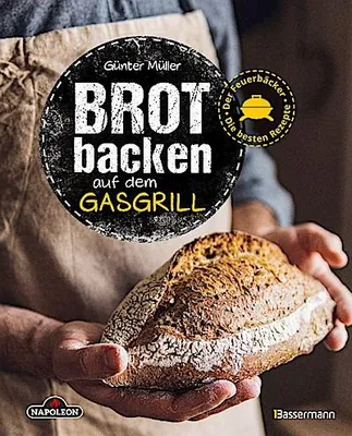 Immagine prodotto di Brot backen auf dem Gasgrill. Der Feuerbäcker - Die besten Rezepte