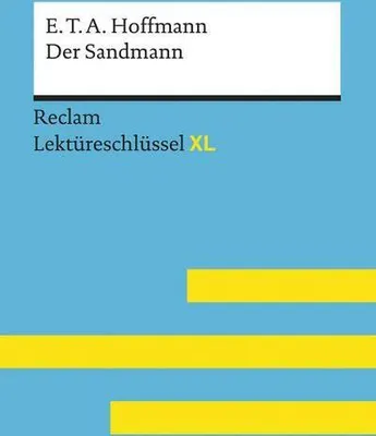 Obrázok produktu pre Der Sandmann von E. T. A. Hoffmann: Lektüreschlüssel mit Inhaltsangabe, Interpretation, Prüfungsaufgaben mit Lösungen, Lernglossar. (Reclam Lektüreschlüssel XL)