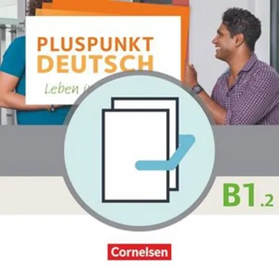 Produktbild von Pluspunkt Deutsch B1: Teilband 2 - Allgemeine Ausgabe - Arbeitsbuch und Kursbuch