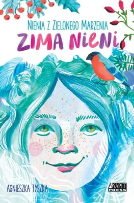 Productafbeelding van Nienia z Zielonego Marzenia. Zima Nieni Agnieszka Tyszka (Buch auf Polnisch)