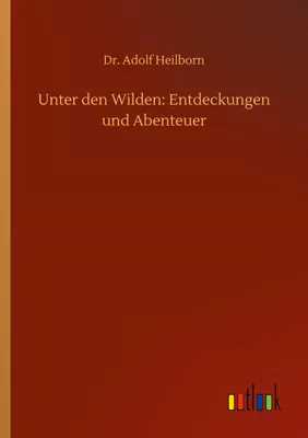 Produktbild von Unter den Wilden: Entdeckungen und Abenteuer