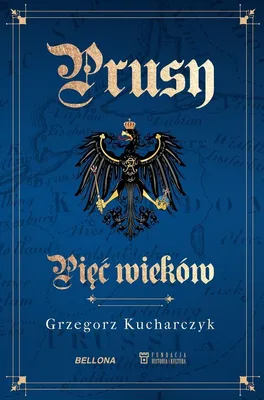 Produktbild von Prusy Pięć wieków - Grzegorz Kucharczyk (Buch auf Polnisch)