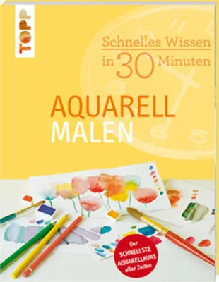 Produktbild von Schnelles Wissen in 30 Minuten - Aquarell malen