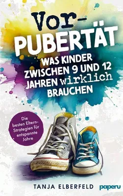 Obrázek produktu pro Vorpubertät: Was Kinder zwischen 9 und 12 Jahren wirklich brauchen - Die besten Eltern-Strategien für entspannte Jahre