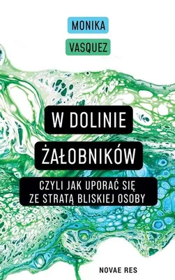 Productafbeelding van W Dolinie Żałobników, czyli jak uporać się ze stratą bliskiej osoby