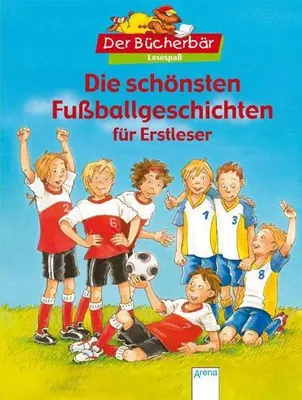 Produktbild von Die schönsten Fußballgeschichten für Erstleser. Der Bücherbär: Lesespaß