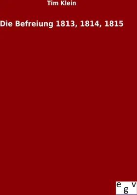 Produktbild von Die Befreiung 1813, 1814, 1815