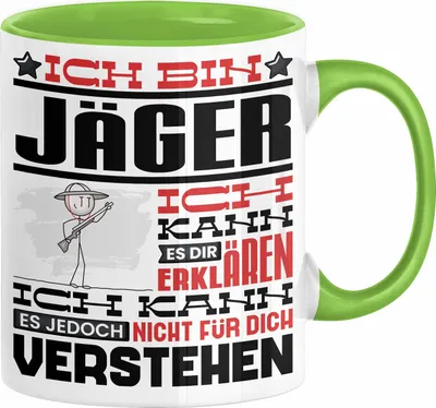 Produktbild von Jäger Geschenk Tasse Lustige Geschenkdiee für einen Jäger Geburtstag Ich Bin Jäger Ich Kann Es Dir Erklären Aber Nicht Für Dich Verstehen (Grün)