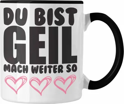 Produktbild von Trendation - Du Bist Geil Mach Weiter So - Lustige Tasse mit Spruch Beste Freundin Kollege Geschenk (Schwarz)
