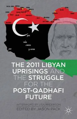Obrázek produktu pro Libyjská povstání v roce 2011 a boj o budoucnost po Kaddáfím