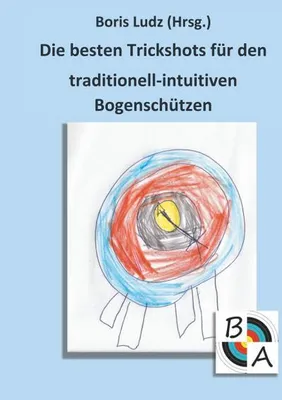 Image de Die besten Trickshots für den traditionell-intuitiven Bogenschützen