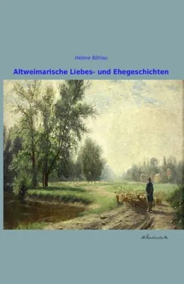 Produktbild von Altweimarische Liebes- und Ehegeschichten