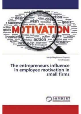 Immagine prodotto di The entrepreneurs influence in employee motivation in small firms