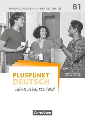 Produktbild von Pluspunkt Deutsch B1: Gesamtband - Allgemeine Ausgabe - Handreichungen für den Unterricht mit Kopiervorlagen (2. Ausgabe)