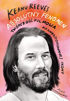 Obrázek produktu pro Keanu Reeves. Absolutny fenomen