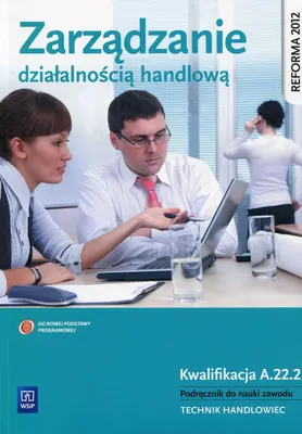 Obrázek produktu pro Zarządzanie działalnością handlową Kwalifikacja A.22.2. Podręcznik do nauki zawodu technik handlowiec