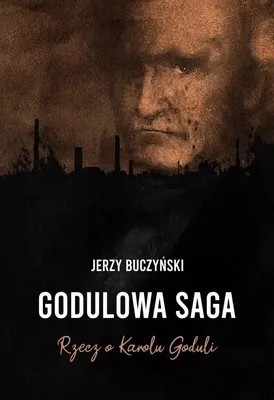Image de Godulowa Saga Rzecz o Karolu Goduli Jerzy Buczyński