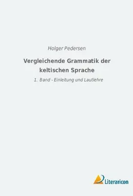 Immagine prodotto di Vergleichende Grammatik der keltischen Sprachen