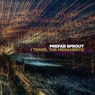 Image de Prefab Sprout - I Trawl The Megahertz Vinyl