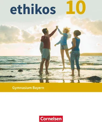 Produktbild von Ethikos - Arbeitsbuch für den Ethikunterricht - Gymnasium Bayern - 10. Jahrgangsstufe