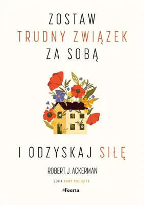 Produktbild von Poradnik jak zakończyć toksyczny związek i odzyskać siłę
