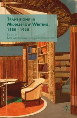 Produktbild von Transitions in Middlebrow Writing, 1880 - 1930