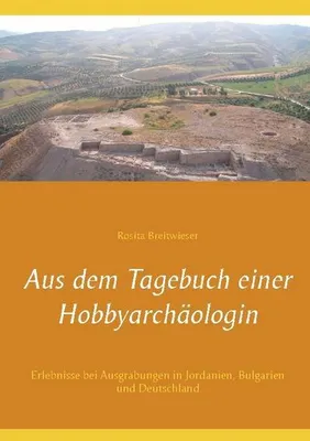 Produktbild von Aus dem Tagebuch einer Hobbyarchäologin