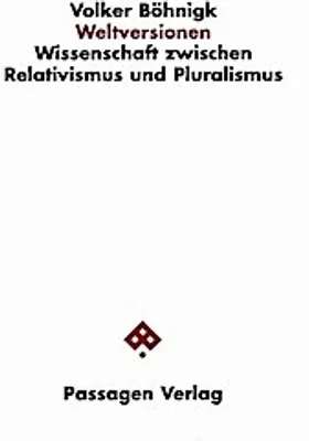 Produktbild von Weltversionen von V. Böhnigk: Eine kritische Auseinandersetzung mit Wissenschaft und Rationalität