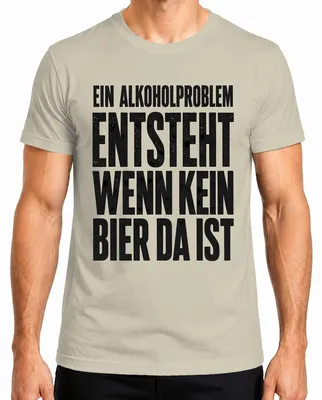 Productafbeelding van Een alcoholprobleem ontstaat als er geen bier is. Grappig T-shirt voor heren, met de tekst: "Saufen" (drinken). Natuur, S