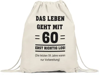 Produktbild von Das Leben geht mit 60 erst richtig los Turnbeutel lustig 60. Geburtstag Rente Pension