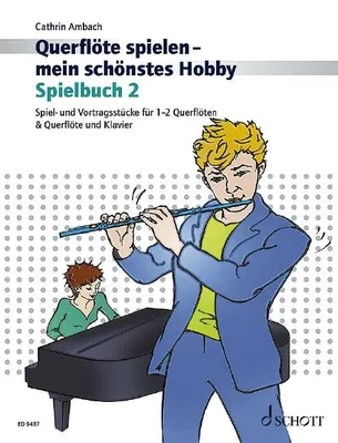 Image de Querflöte spielen - mein schönstes Hobby. Band 2. Spielbuch.