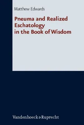 Image de Pneuma and Realized Eschatology in the Book of Wisdom