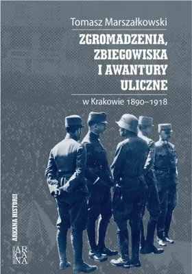 Zdjęcie produktu dla Zgromadzenia, zbiegowiska i awantury uliczne...
