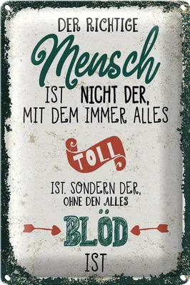 Produktbild von Blechschild Spruch der richtige Mensch ohne alles blöd 20x30cm