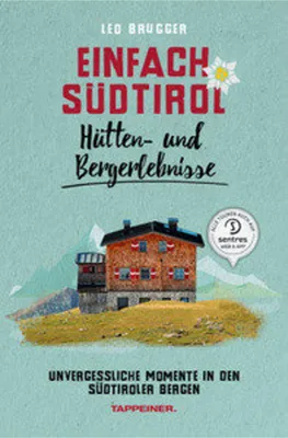 Obrázok produktu pre Einfach Südtirol: Hütten- und Bergerlebnisse