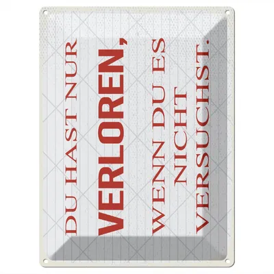 Produktbild von Blechschild Wandbild in : Brillante Farben, Größe 30 x 40 cm Motiv Blechschild Spruch 30x40 cm Du hast nur verloren, wenn du es nicht versuchst