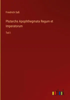 Produktbild von Plutarchs Apophthegmata Regum et Imperatorum