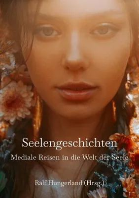 Produktbild von Seelengeschichten - Mediale Reisen in die Welt der Seele