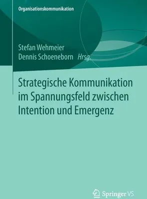 Obrázok produktu pre Strategische Kommunikation im Spannungsfeld zwischen Intention und Emergenz