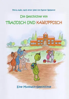 Produktbild von Die Geschichte von Traudich und Kawuppdich