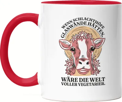 Produktbild von Wenn Schlachthöfe Glaswände Hätten Tasse Rot Mit Spruch Vegetarier Veganer Kuh Tiere Schlachten Tierwohl