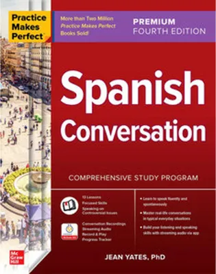 Produktbild von Practice Makes Perfect: Spanish Conversation, Premium Fourth Edition