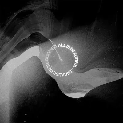 Produktbild von All Is Beautiful...because We Are Doomed