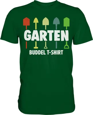 Produktbild von Garten Buddeln Lustiges Gärtner T-Shirt Gartenarbeit Geschenk – Bottle Green / S