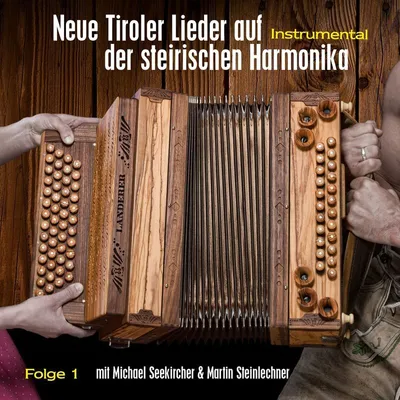 Obrázok produktu pre Michael Seekircher & Martin Steinlechner - Neue Tiroler Lieder auf der steirischen Harmonika Folge 1 - Tyrolis Handels - (CD / N)
