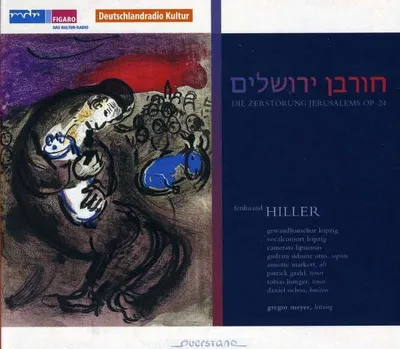 Obrázek produktu pro Ferdinand Hiller (1811-1885): Die Zerstörung Jerusalems - Querstand - (CD / Titel: A-G)