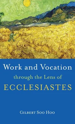 Produktbild von Work and Vocation through the Lens of Ecclesiastes