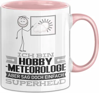 Produktbild von Hobbymeteorologe Geschenk Tasse Ich Bin Hobbymeteorologe Aber Sag Doch Einfach Superheld Lustige Geschenkdiee für Hobbymeteorologe Kaffee-Becher (Rosa)